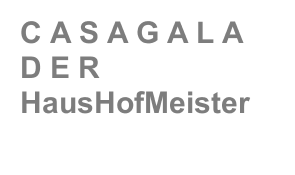 C A S A G A L A                D E R HausHofMeister